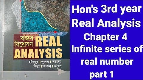 Honours 3rd year।।Real Analysis (বাস্তব বিশ্লেষণ)।।chapter 4।।Infinite series of real number. part 1