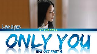 Download lagu Only You (오직, 그대) - Lee Hyun (이현) | Eve (이브) OST Part 4 | Lyrics 가사 | Han/Rom/Eng