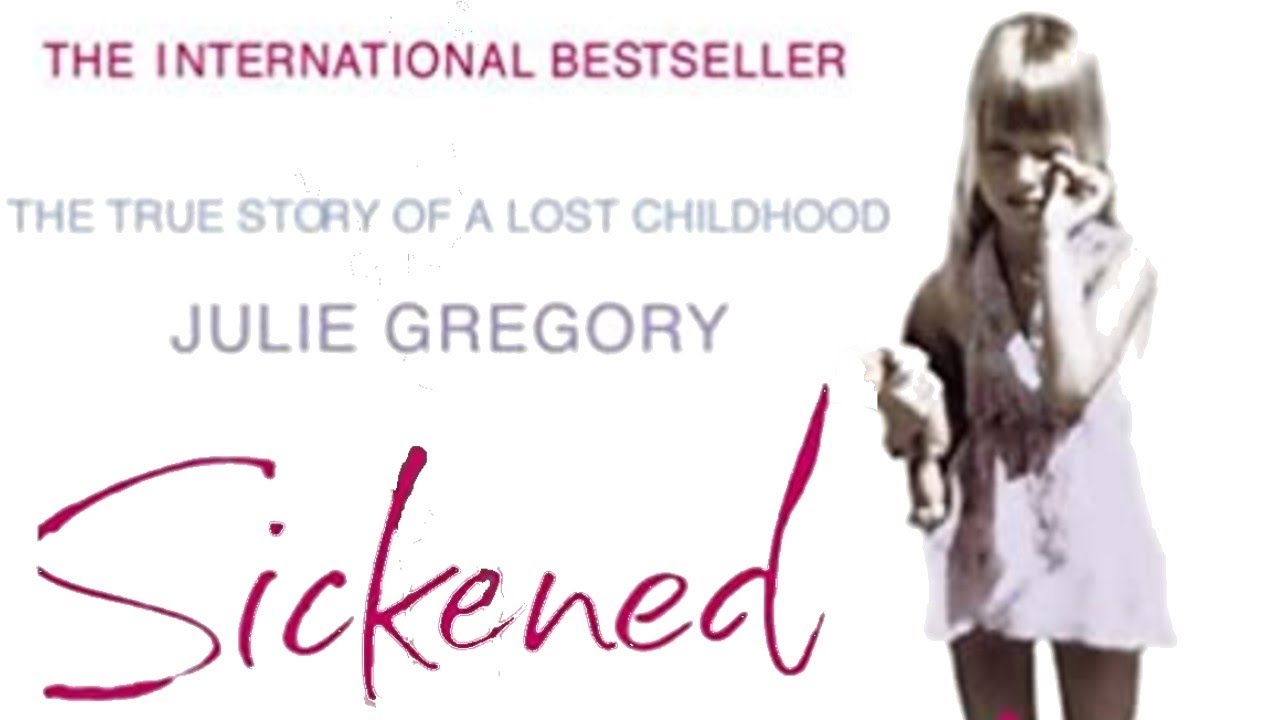 Sickened by Julie Gregory | Munchausen by Proxy Memoir