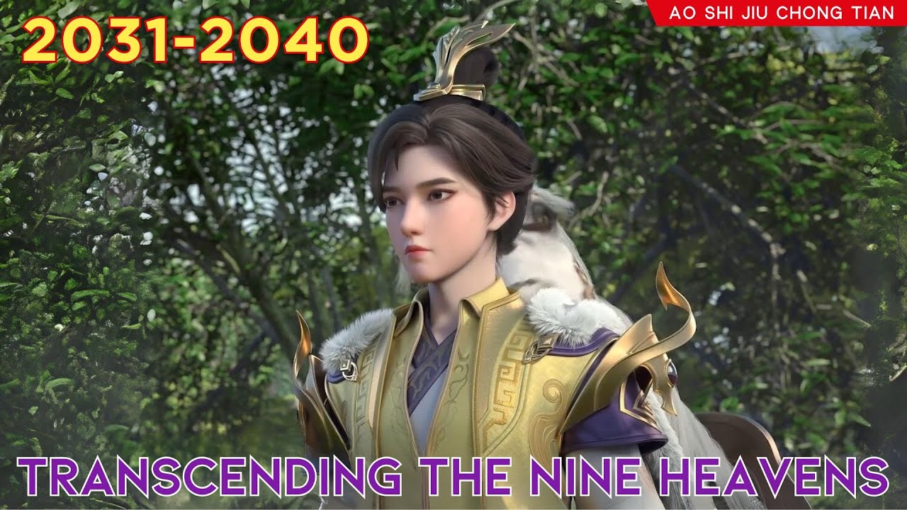 😈Transcending The Nine Heavens 2031 - 2040 💫 Alur Cerita Donghua Ao Shi