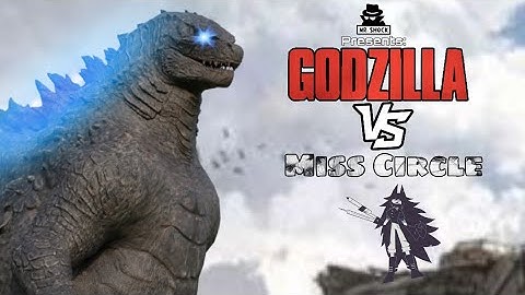 Godzilla Vs. Miss Circle (Overkill)