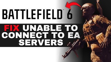 How To Fix Battlefield 6 Unable To Connect To EA Servers (2025 GUIDE)