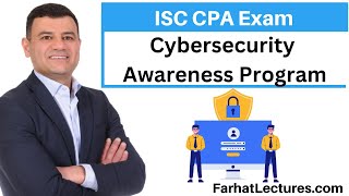 Cybersecurity Awareness Training Information Systems and Controls ISC CPA exam