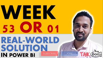 Week 53 or Week 1 in Power BI Real World TAIK18 (14-33) Power BI