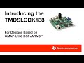 Introducing The TMDSLCDK138 For Designs Based On OMAP L138 DSP ARM8 