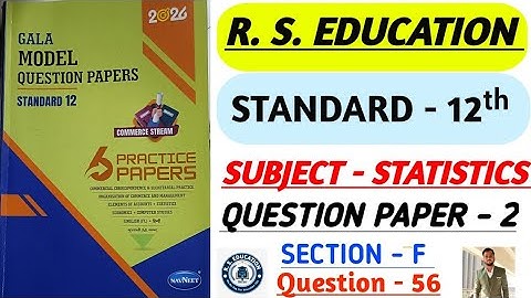 Std. 12th Subject - Statistics | Gala Model Question Paper-2026 | Question Paper-2 Section - F Q. 56