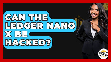 Can The Ledger Nano X Be Hacked? - CryptoBasics360.com