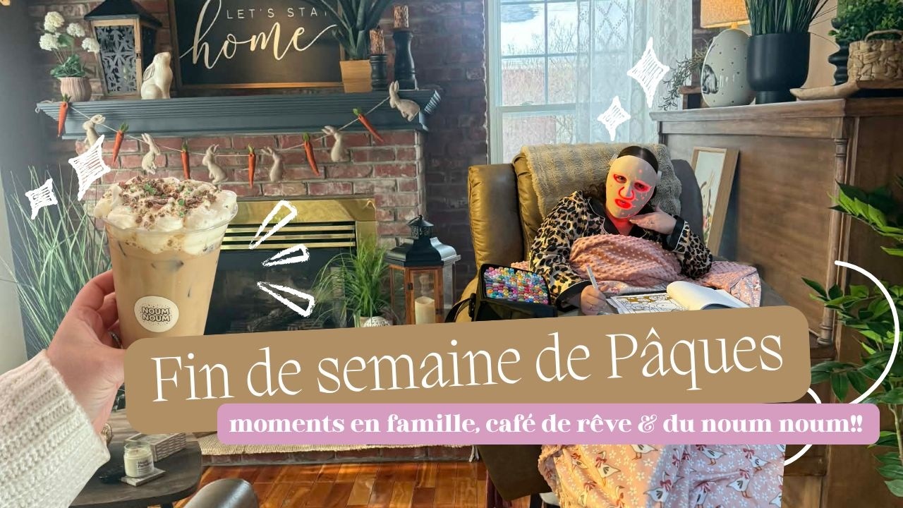 VLOG #755: On passe la longue fin de semaine de Pâques ensemble!! 💖