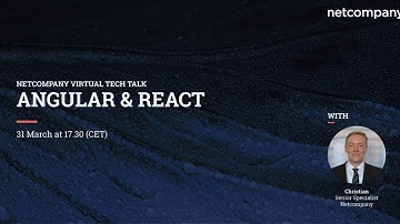 Angular & React - Netcompany Global Tech Talk