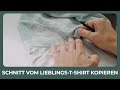 Schnitt eines T-Shirts abkopieren (Shirt Upcycling Projekt Teil 1)