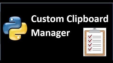How to create a clipboard manager using python