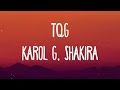 KAROL G, Shakira - TQG (Letra/Lyrics)