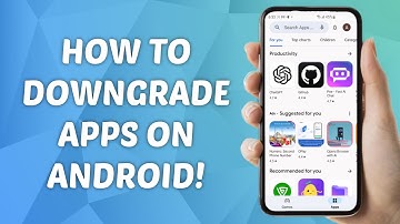 How to Downgrade Apps on Android Devices