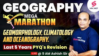 UGC NET Geography Marathon | Geomorphology, Climatology and Oceanography | UGC NET 2024 | Ashish Sir