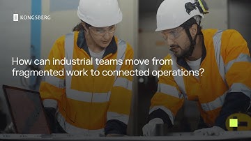 How can industrial teams move from fragmented work to connected operations?