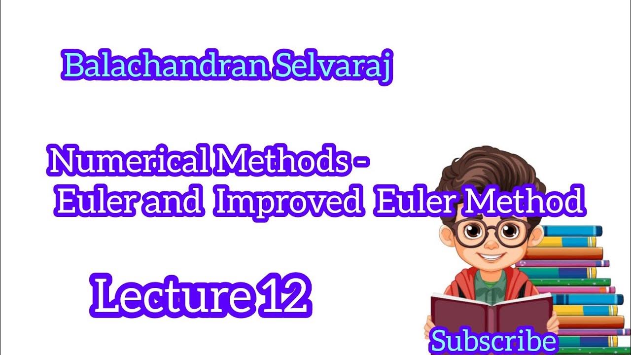Numerical methods euler and improved euler method lecture 12 youtube