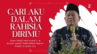 Carilah Aku Dalam Rahasia Dirimu - Kajian Tauhid | Ustadz Iswardi, S. Ag ( Part 2/3 )