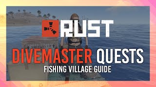All Divemaster (Fishing Village) Quests | Rust Guide