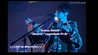 【Yonezu Kenshi】Shunrai (Legendado Pt-Br)