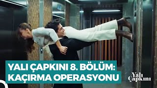 Yalı Çapkını 8. Bölüm | Kaçırma Operasyonu