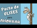 Qué es un Pacto de ULISES🔱 y CÓMO  usarlo para HACER CRECER tus AHORROS