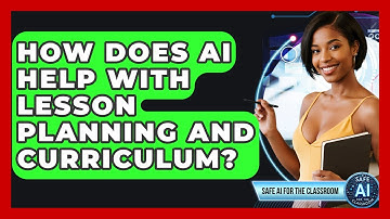 How Does AI Help With Lesson Planning And Curriculum? - Safe AI for The Classroom