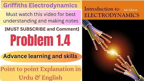 Griffiths Electrodynamics problem 1.4 | Introduction to Electrodynamics | Problem 1.4 | EDM