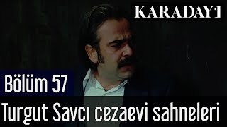 Karadayı 57.Bölüm Turgut Savcı Cezaevi Sahneleri
