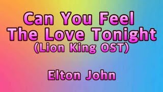 Can You Feel The Love Tonight - Elton John (Lyrics) - Lion King OST