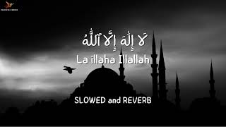 LA ILLAHA ILLALLAH | Nasheed 2023 | Slowed & Reverb | Huzaifa Javed Resimi