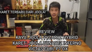 REVIEW KAYU JOOLA VYZARYZ HYBRID KARET JOOLA DYNARYZ INFERNO, VICTAS CURL P1 OX- KARET TERBARU JOOLA