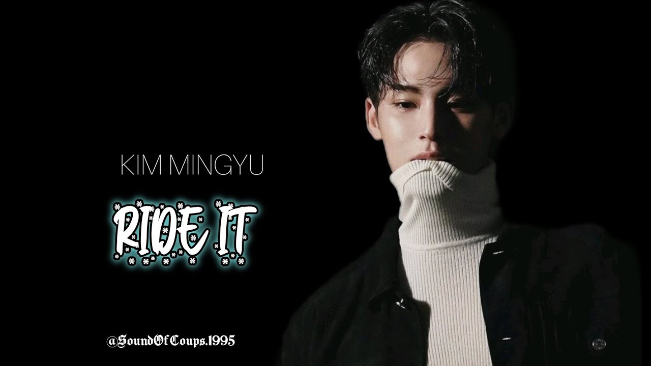 Kim Mingyu ft Ride it (FMV)