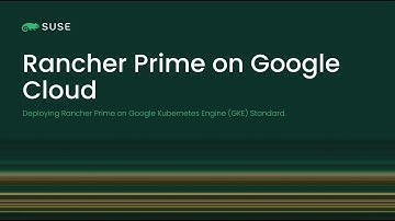 Rancher Prime Deployment on Google Cloud