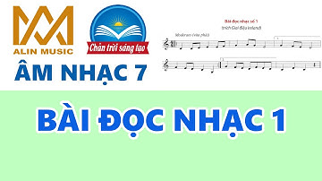 BÀI ĐỌC NHẠC SỐ 1 | Lớp 7 | Chân Trời Sáng Tạo