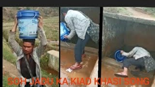 Soh jadu ka kiad/ khasi song
