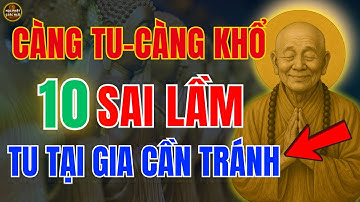LỤC TỔ HUỆ NĂNG DẠY – 10 Sai Lầm Khi Tu Tại Gia Khiến Càng Tu Càng Khổ, Hiểu Ra Mới Thật Sự Giác Ngộ