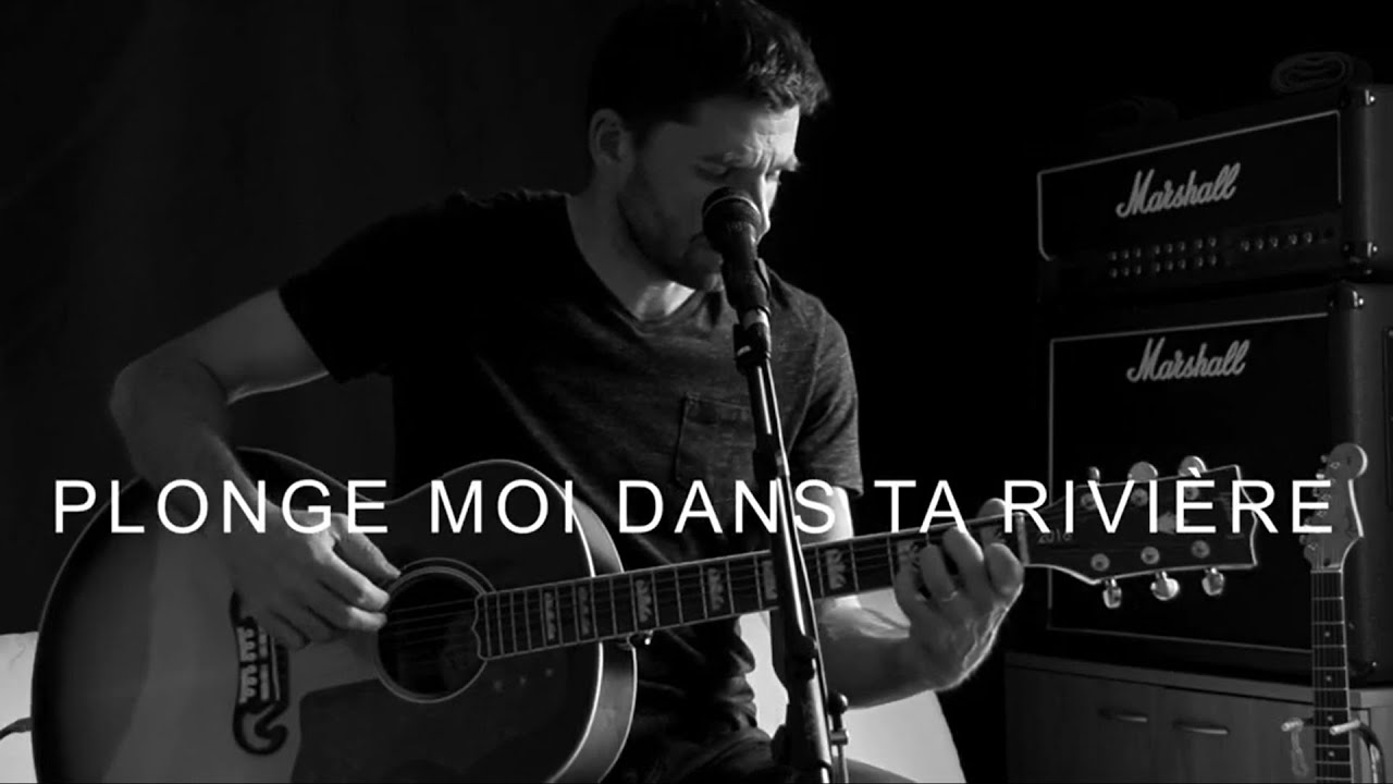 Plonge Moi Dans Ta Rivière D Amour Paroles