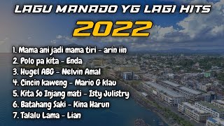 Kumpulan Lagu Manado yg lagi hits (2022)
