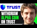 How To Withdraw Alpha Network Coin To Trust Wallet (Step By Step)