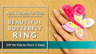 Arts and Crafts for Kids! Beautiful Butterfly Ring by Story 2 Sleep