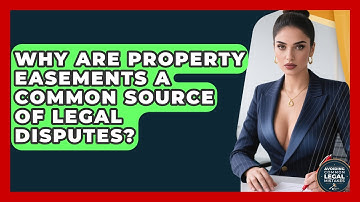 Why Are Property Easements A Common Source Of Legal Disputes? - Avoiding Common Legal Mistakes