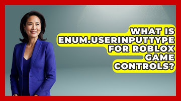 What Is Enum.UserInputType For Roblox Game Controls? - Open World Tycoons