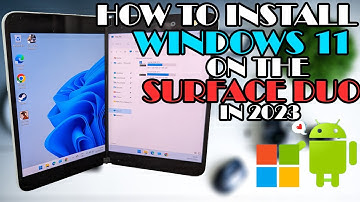FULL GUIDE How to Install Windows 11 On The Surface Duo in 2023