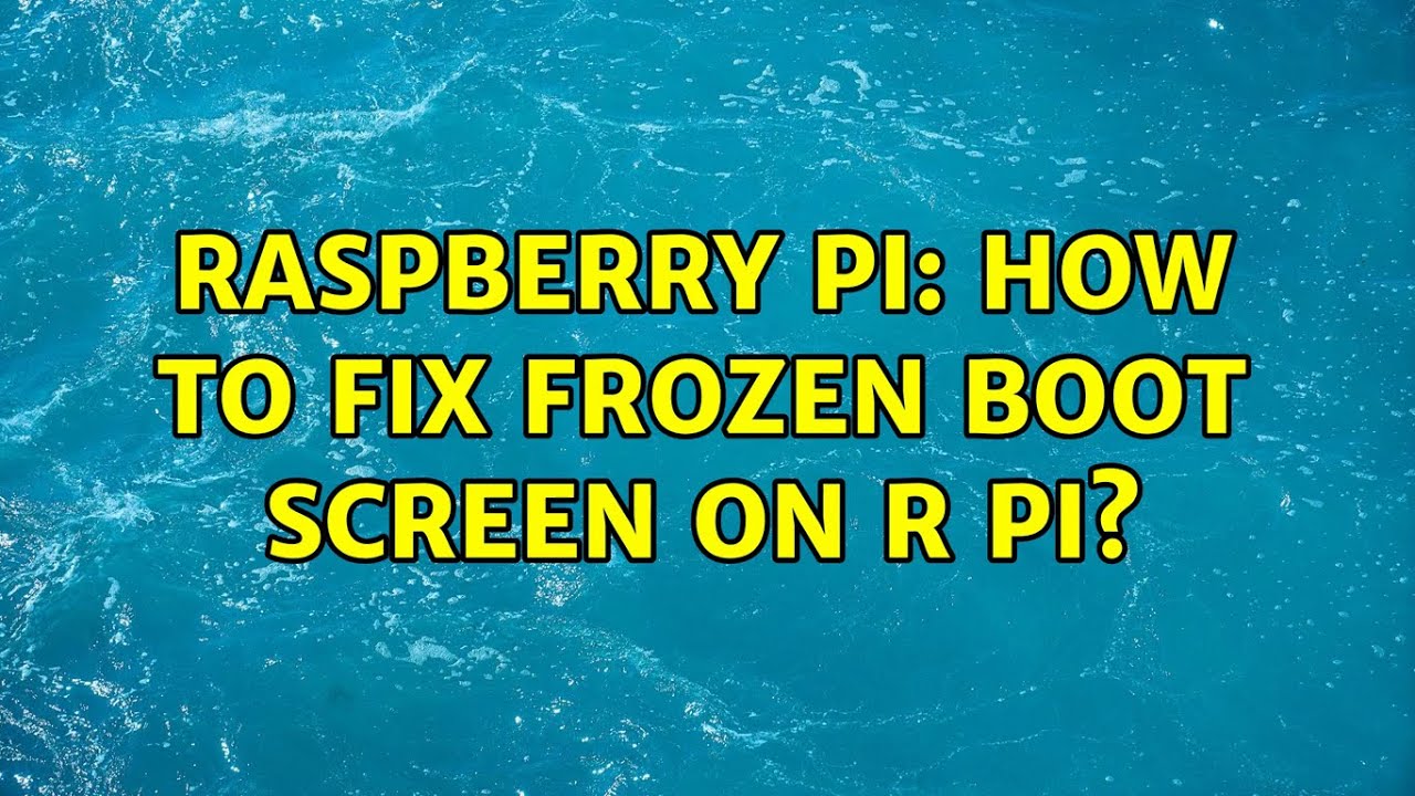 Raspberry Pi: How to fix frozen boot screen on R Pi? - YouTube