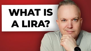 LIRAs: Canada's Most Confusing Retirement Account