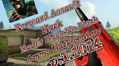 Forward Assault Hack | Radar Hack,Ammo Hack,No Flash and More | v.1.1014