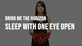Bring Me The Horizon - Sleep with One Eye Open [Clean - Lyrics]