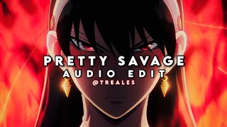 Pretty Savage | Edit Audio