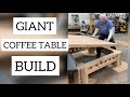 Giant coffee table build start to finish