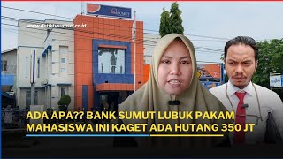 Mahasiswa Usu Kaget Tiba2 Ada Hutang 350 Jt di Bank Sumut Lubuk Pakam!! @detiktv_sumsel